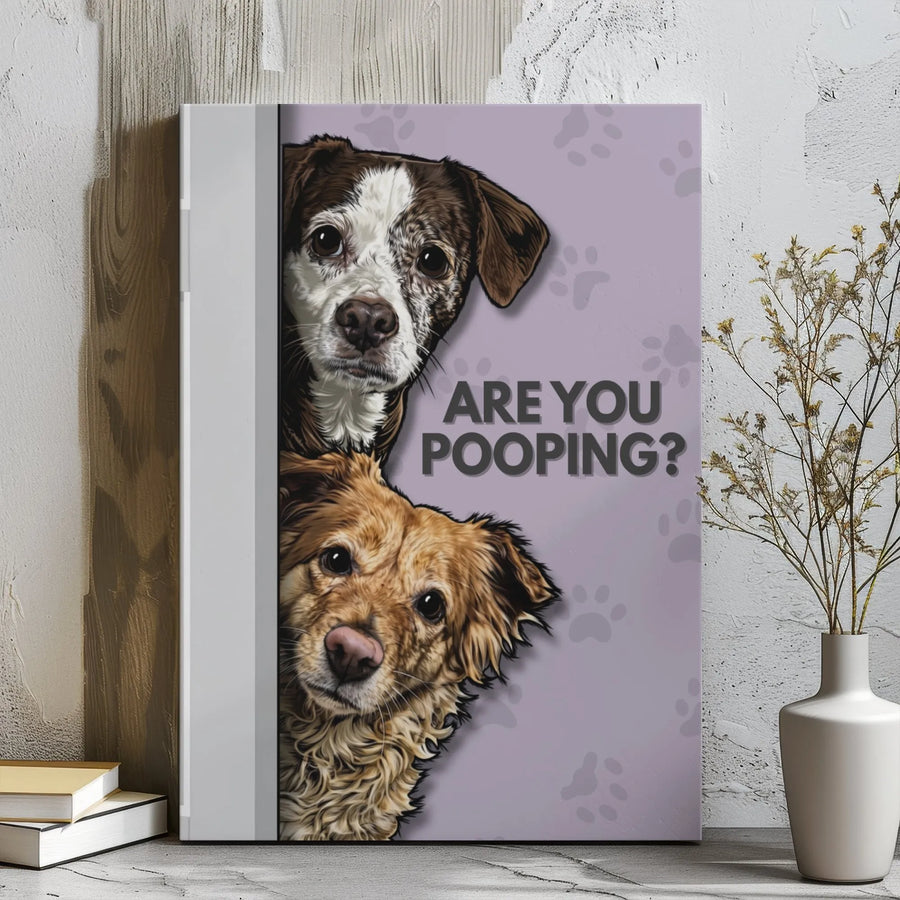Are You Pooping Dog Canvas Art | Funny Bathroom Wall Decor | Premium 1.25-Inch Gallery Wrap | Unique Gift for Dog Lovers