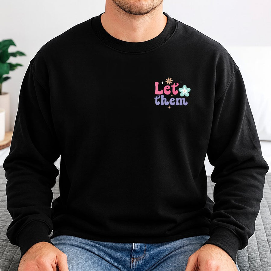 Let Them Sweatshirt | Retro Floral Pocket Print | Premium Cotton Blend | Inspirational Mental Health Gift for Her