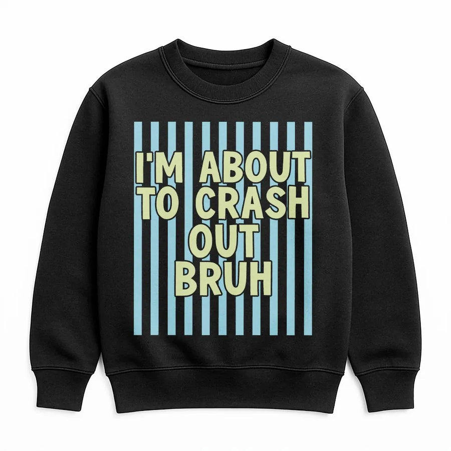 Crash Out Bruh Sweatshirt | Funny Gen Z Meme Quote Graphic Tee | Premium Soft Cotton | Sarcastic Unisex Streetwear Gift