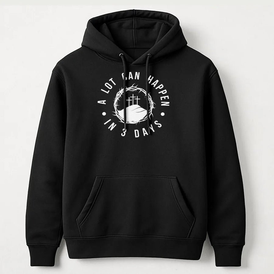 Christian Easter Hoodie | A Lot Can Happen In 3 Days Graphic | Premium Cotton-Blend Sweatshirt | Religious Faith Gift for Women Men
