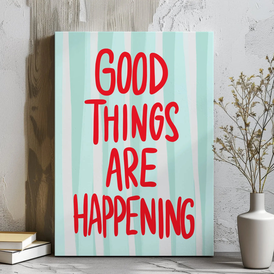 Good Things Are Happening Canvas Print | Motivational Quote Wall Art | 1.25 Inch Gallery Wrap | Modern Home Office Decor Gift