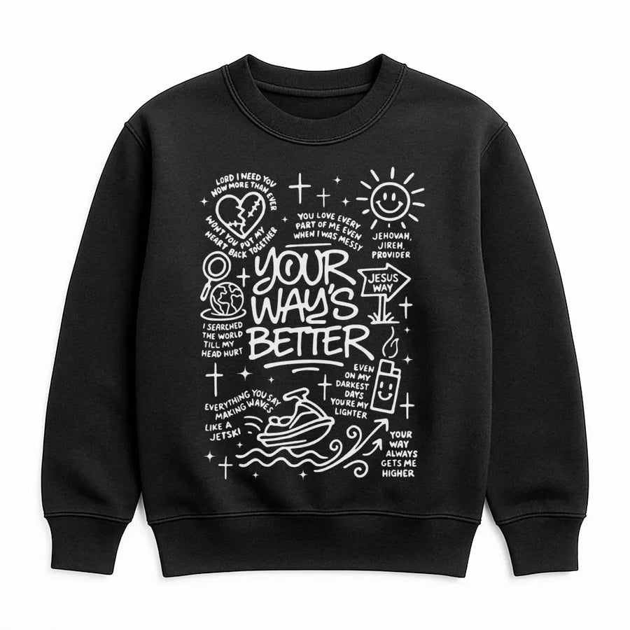 Your Way Is Better Christian Sweatshirt | Inspirational Faith Graphic Tee | Soft Cotton Blend Unisex Pullover | Religious Gift For Women