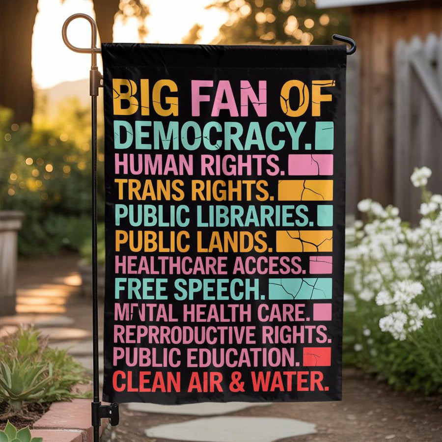 Progressive Values Garden Flag | Big Fan of Democracy Human Rights Design | Durable Weather-Resistant Polyester | Yard Decor Gift