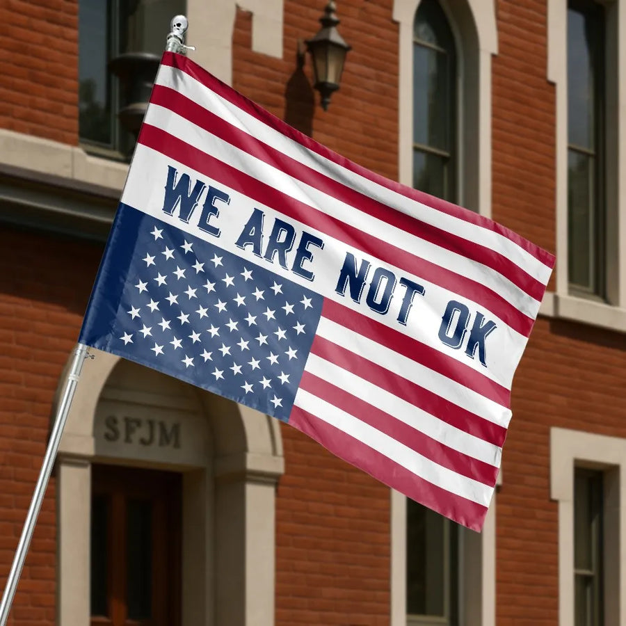 We Are Not OK American House Flag | Political Protest Slogan | Premium Weather-Resistant Polyester | Outdoor Yard & Porch Decor Gift