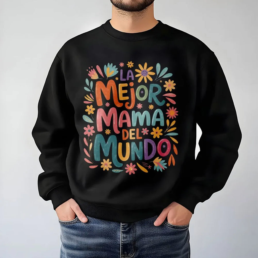 La Mejor Mamá Del Mundo Sweatshirt | Colorful Floral Mama Design | Premium Cotton Blend | Gift for Latina Mom, Hispanic Mother's Day