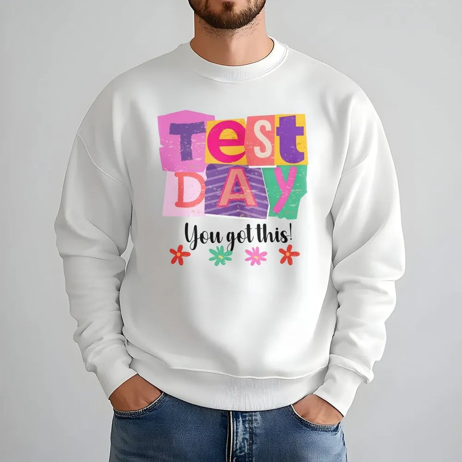 Test Day Sweatshirt | Motivational You Got This Graphic | Soft Cotton Tee | Teacher Appreciation Gift for Testing Season