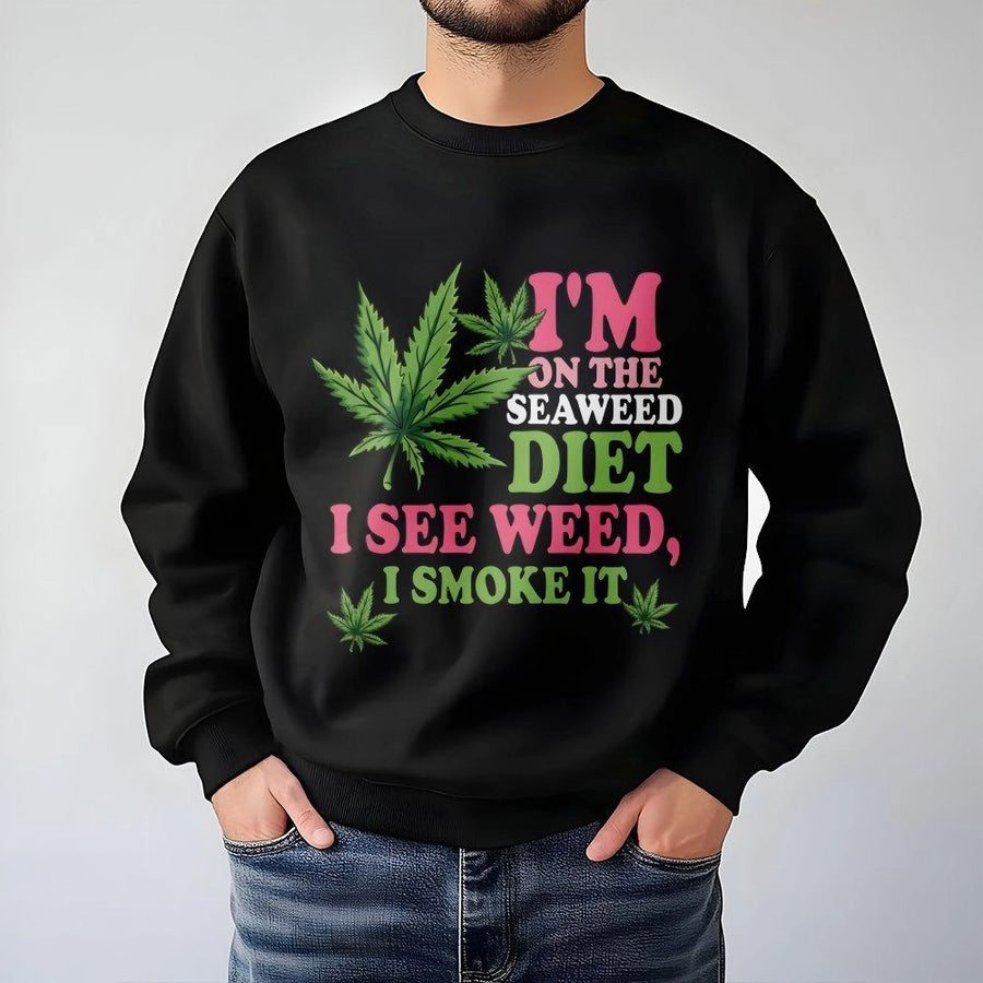 Seaweed Diet Funny Weed Sweatshirt | Cannabis Leaf Graphic Pullover | Premium Cotton Blend | Stoner Humor Gift for Him or Her
