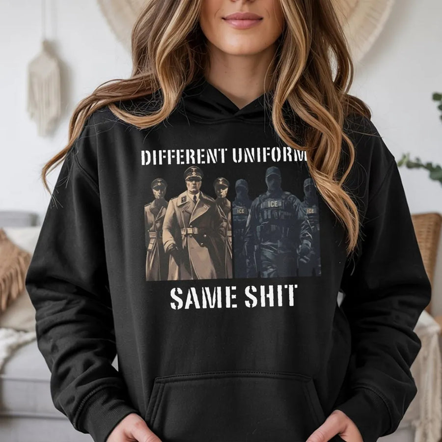 Different Uniforms Same Sh*t Hoodie | Protest Graphic Sweatshirt | Soft Premium Cotton Blend | Unisex Social Justice Apparel Gift