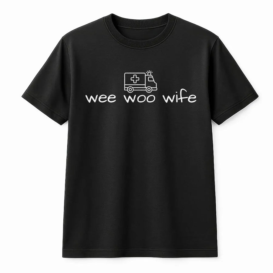 Paramedic Wife T-Shirt | Funny Wee Woo Ambulance Graphic | Soft Cotton Blend | Gift for First Responder Spouse