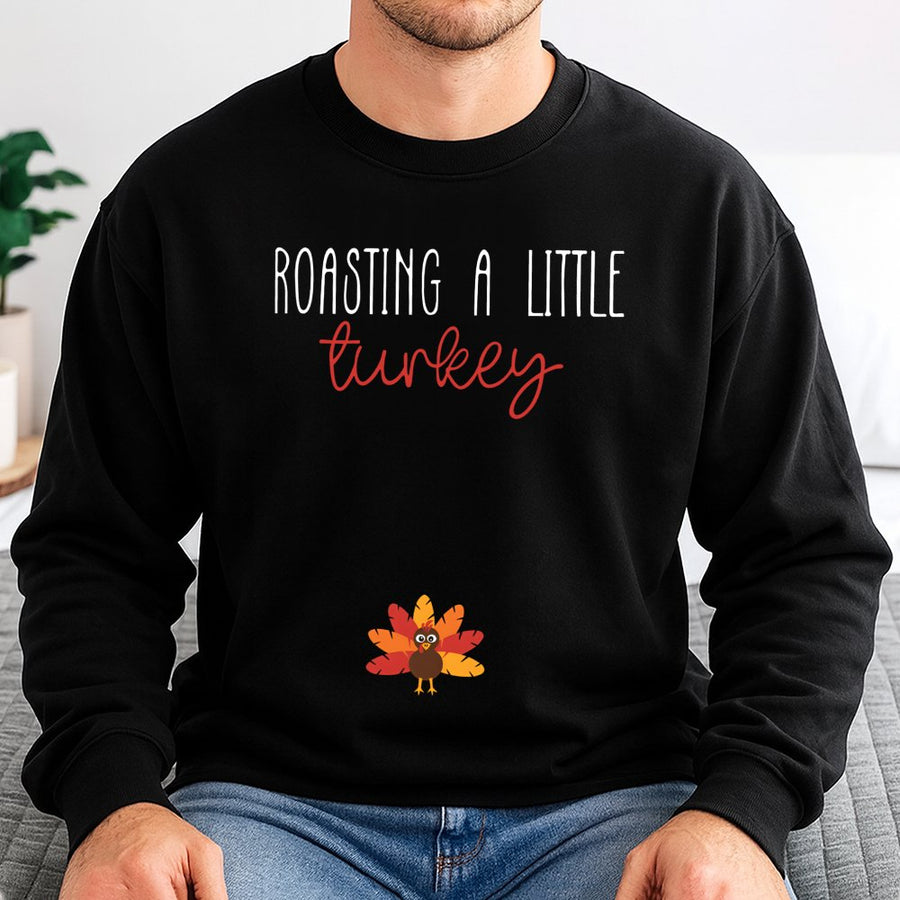 Roasting A Little Turkey Sweatshirt | Thanksgiving Pregnancy Announcement | Soft Cotton Blend | Funny Mom To Be Fall Maternity Gift
