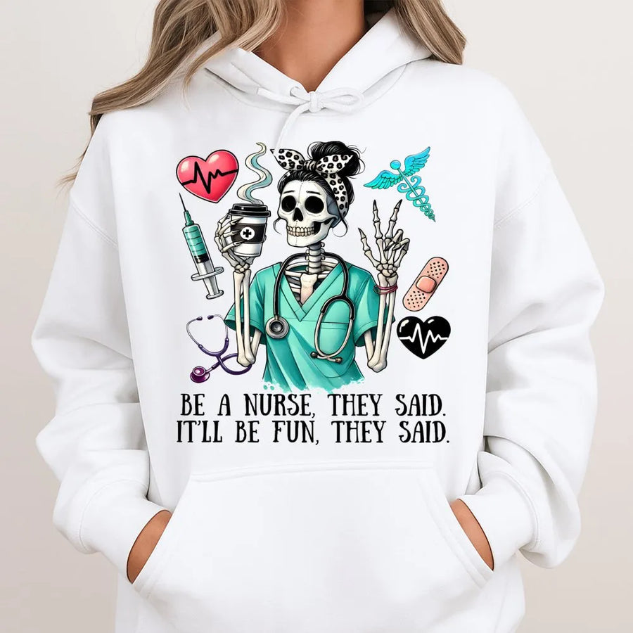 Nurse Hoodie | Be A Nurse They Said Skeleton Graphic | Premium Cotton Blend | Funny Healthcare Worker Gift for Nursing Students & RNs