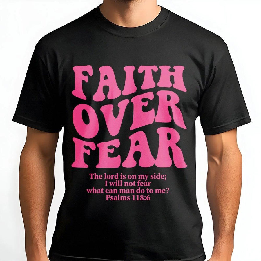 Faith Over Fear Graphic T-Shirt | Psalms 118:6 Bible Verse Print | Premium Soft Cotton Tee | Religious Christian Gift for Women and Men