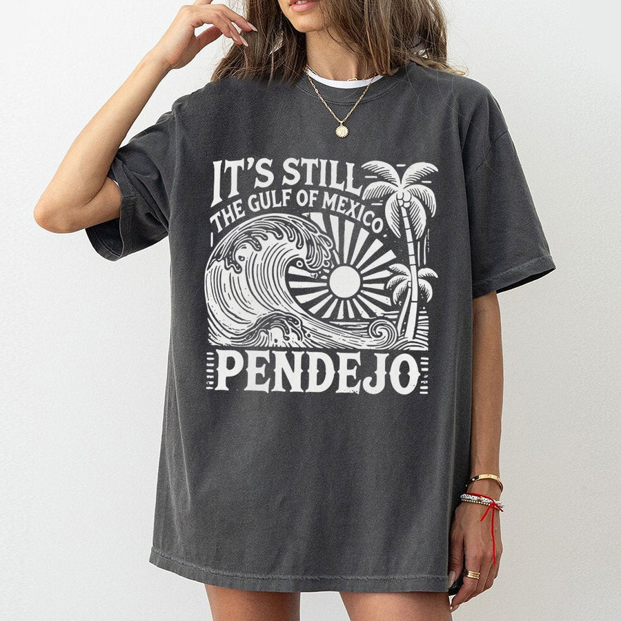 It's Still The Gulf Of Mexico Pendejo T-Shirt | Funny Latin American Graphic Tee | 100% Cotton Premium Quality | Sarcastic Humor Gift For Friends