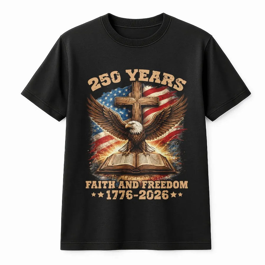 America 250th Anniversary T-Shirt | Faith and Freedom 1776-2026 Eagle Cross | Premium Cotton Blend | Commemorative Gift for Patriots