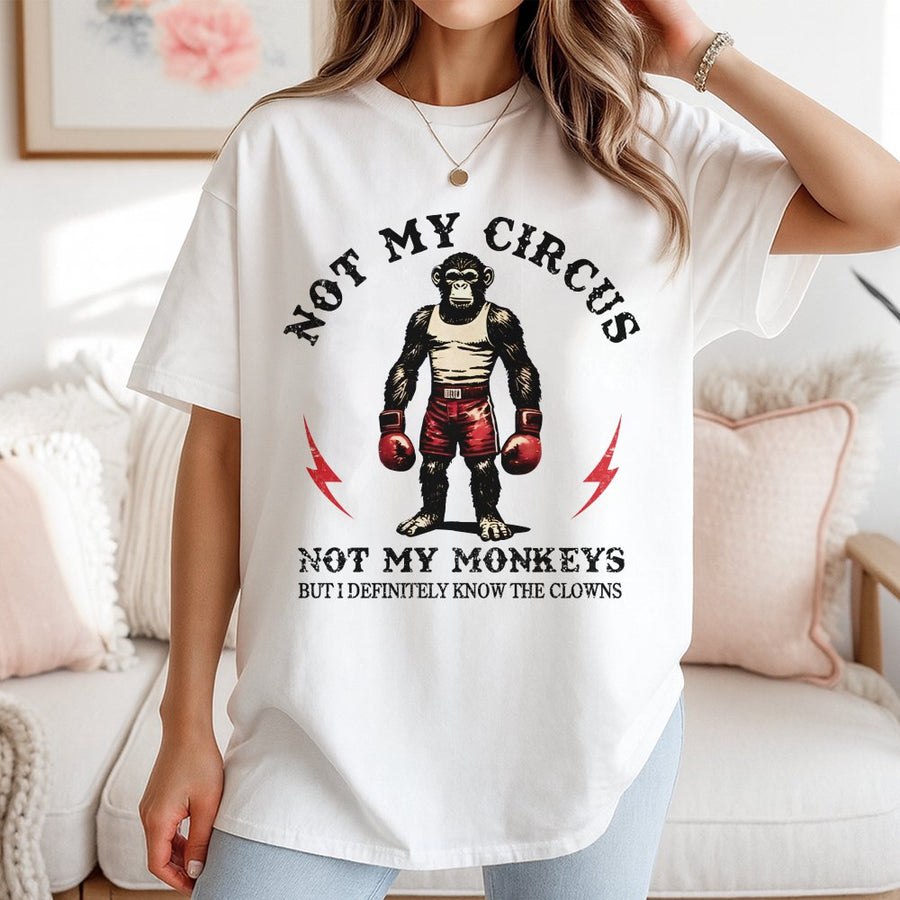 Not My Circus Not My Monkeys T-Shirt | Boxer Monkey Graphic Tee | 100% Cotton Premium Quality | Funny Sarcastic Quote Gift for Men and Women