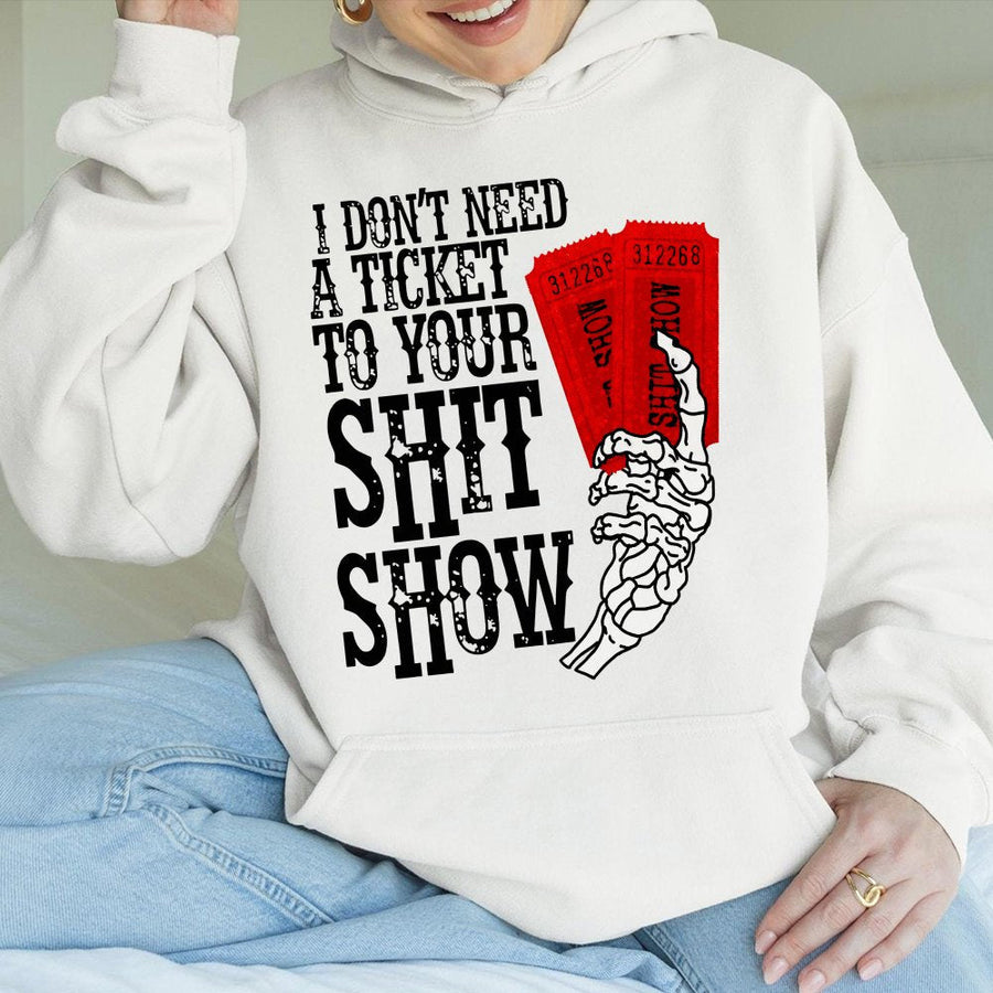 I Don't Need A Ticket To Your Shit Show Hoodie | Funny Sarcastic Skeleton Hand Graphic | Premium Cotton Blend | Unisex Gift For Sarcastic People