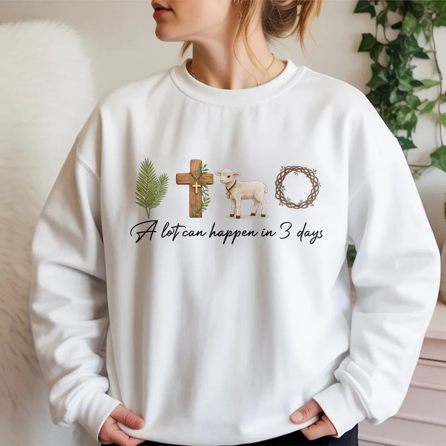 A Lot Can Happen In 3 Days Sweatshirt | Religious Christian Easter Design | Premium Soft Cotton Blend | Faith-Based Gift For Men And Women