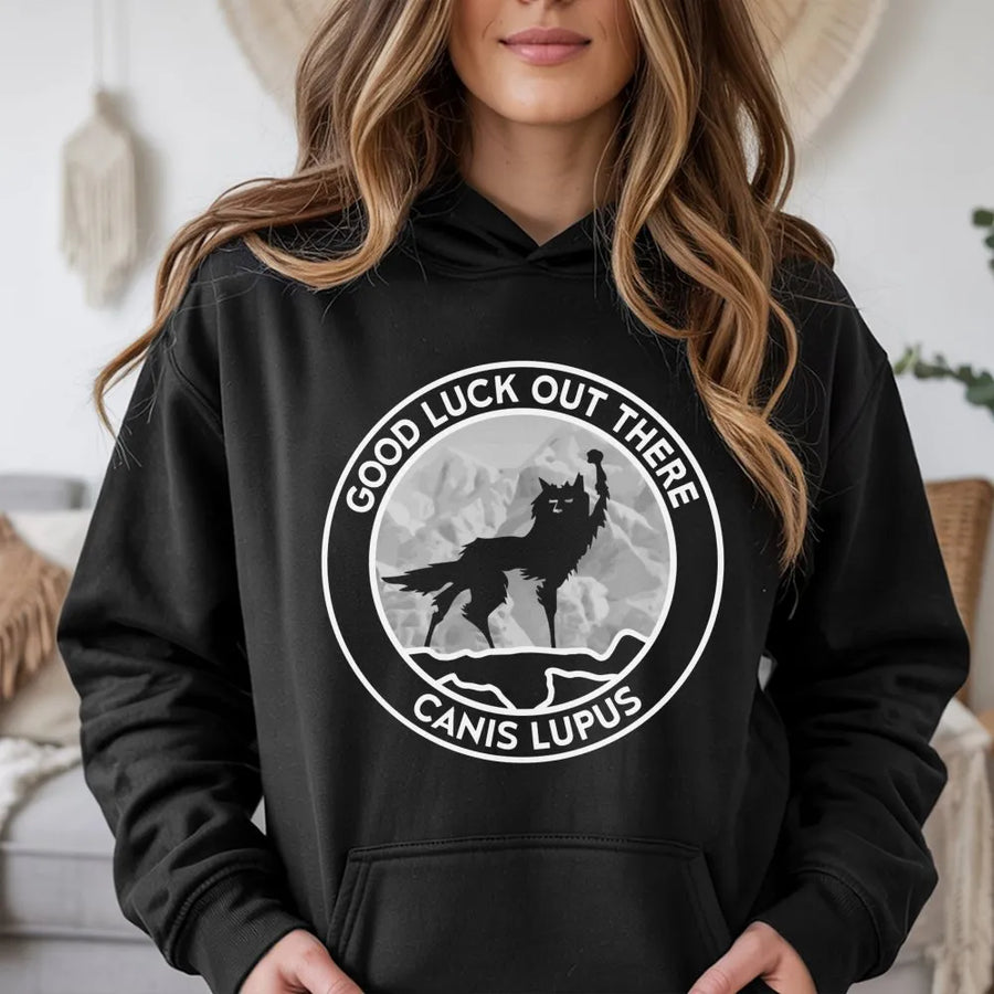 Wolf Hoodie | Good Luck Out There Graphic Design | Premium Cotton Blend | Nature Lover Wildlife Animal Gift For Him And Her