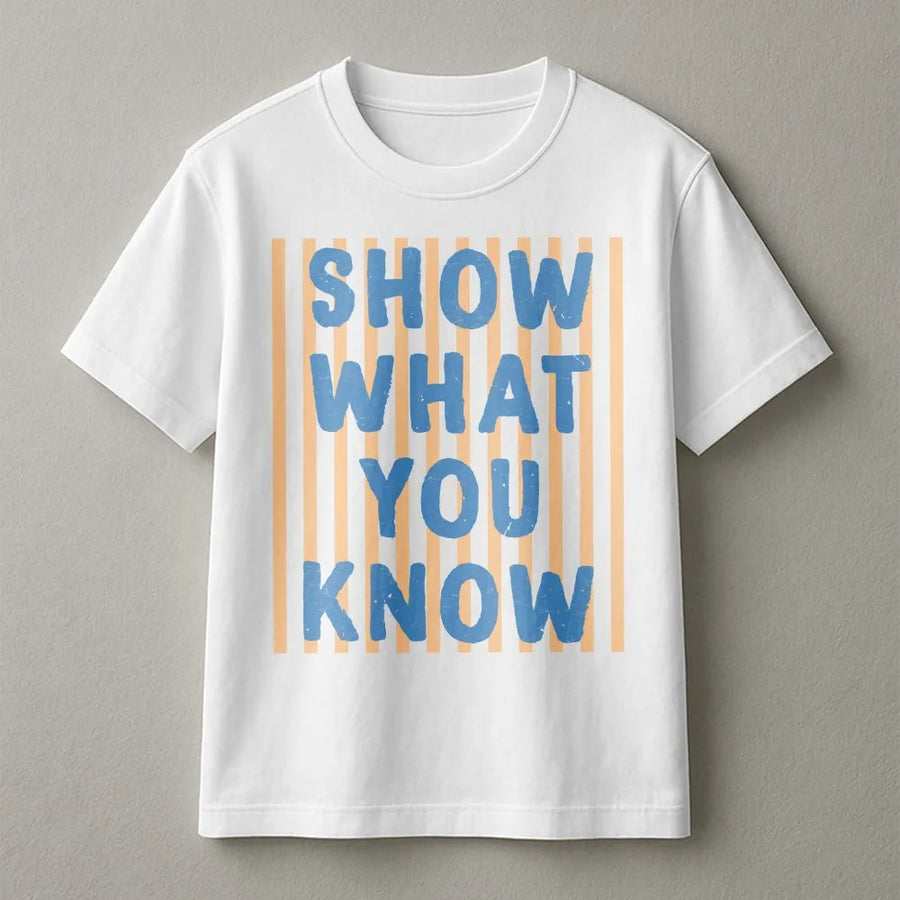 Show What You Know T-Shirt | Retro Striped Graphic Pullover | Soft Cotton-Blend Sweatshirt | Inspirational Teacher Gift