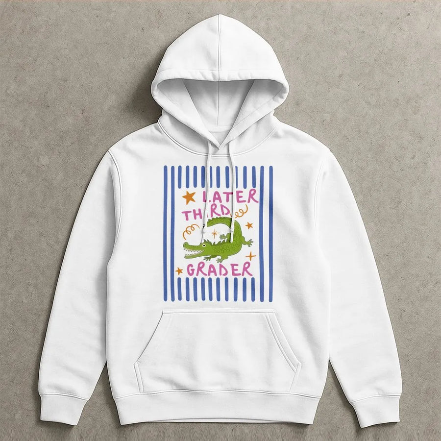 Later Third Grader Hoodie | Funny Alligator Last Day of School Crewneck | Premium Cotton Blend | Gift for 3rd Grade Teacher or Student