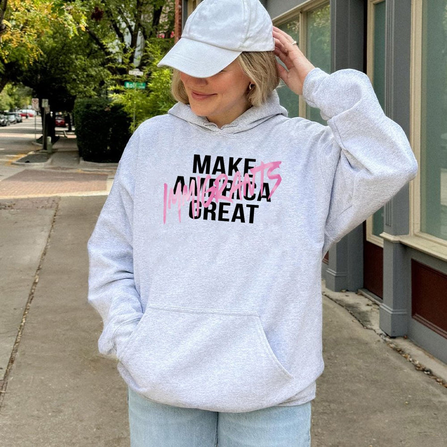 Make Immigrants Great Hoodie | Social Justice Statement Graphic | Premium Cotton Blend | Unisex Gift for Activists