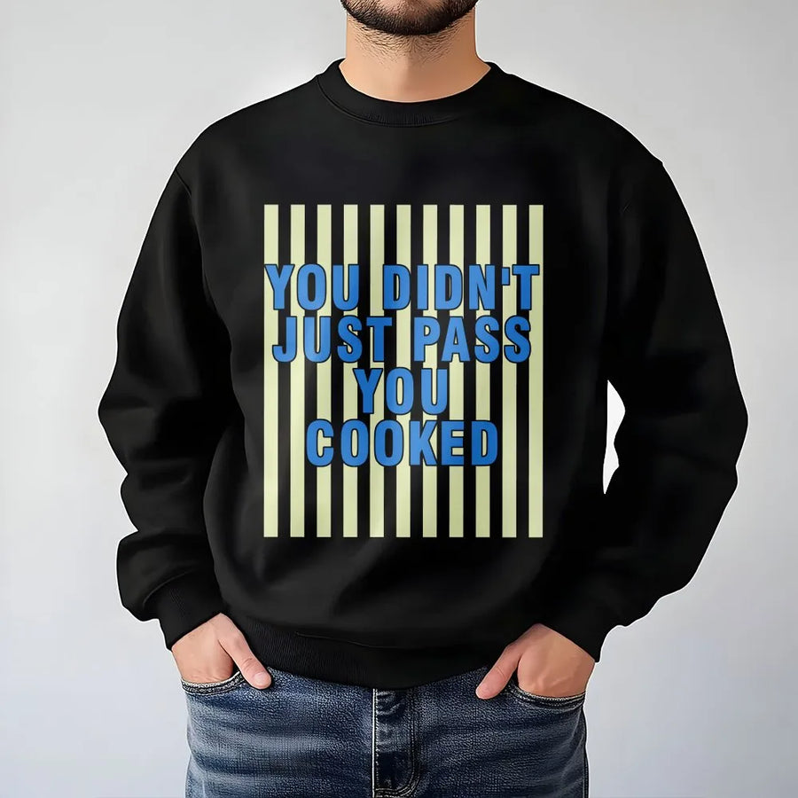 Funny Meme Sweatshirt "You Cooked" | Gen Z Slang Pullover Sweatshirt | Soft Cotton-Poly Blend | Congratulations Gift for Student Passing Exam