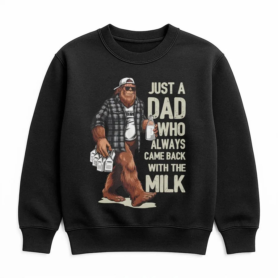 Funny Bigfoot Sweatshirt | Just A Dad Who Always Came Back With The Milk | Premium Cotton Blend | Best Father's Day 2026 Gift For Dad