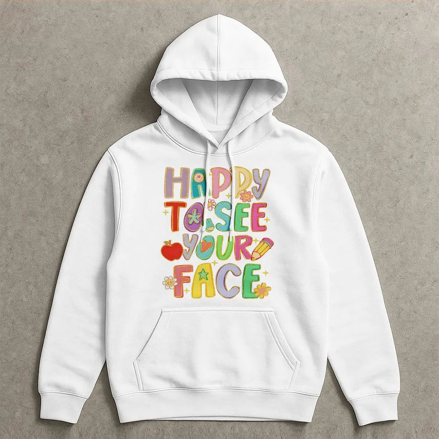 Happy To See Your Face Hoodie | Retro School Teacher Graphic | Cotton Blend Premium Sweatshirt | Back To School Gift For Teacher