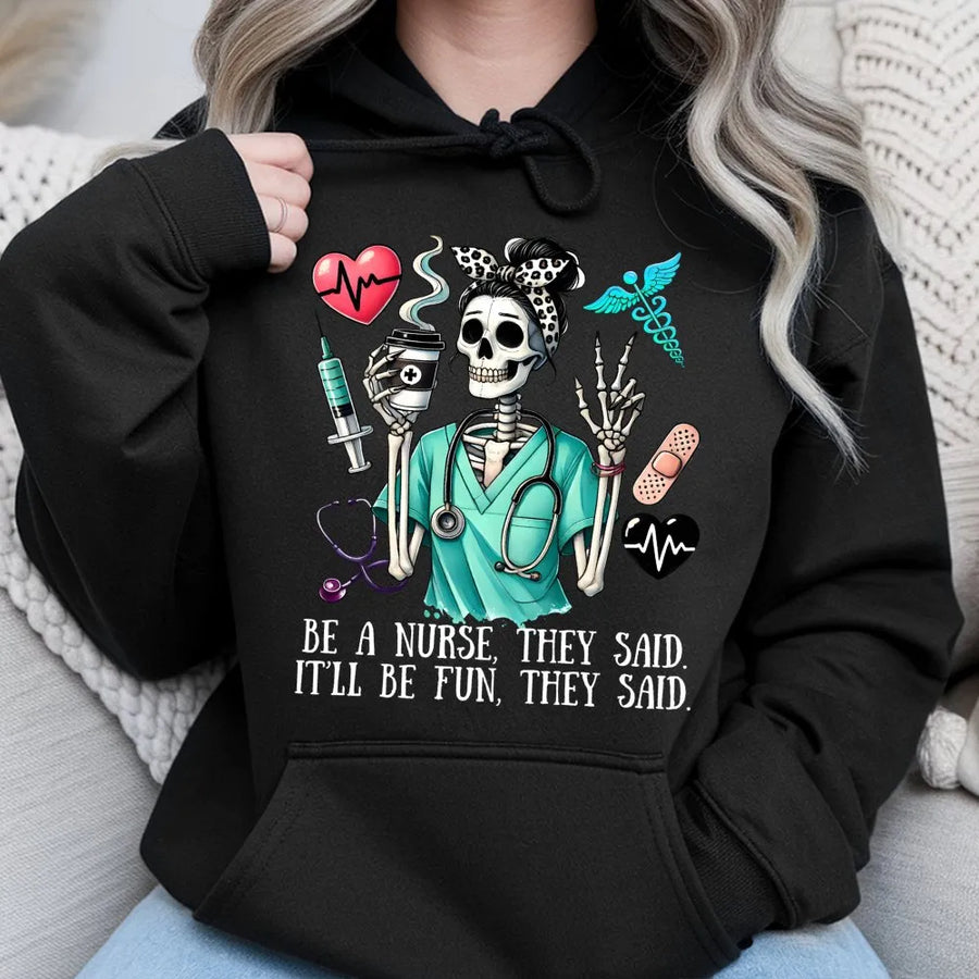 Nurse Hoodie | Be A Nurse They Said Skeleton Graphic | Premium Cotton Blend | Funny Healthcare Worker Gift for Nursing Students & RNs