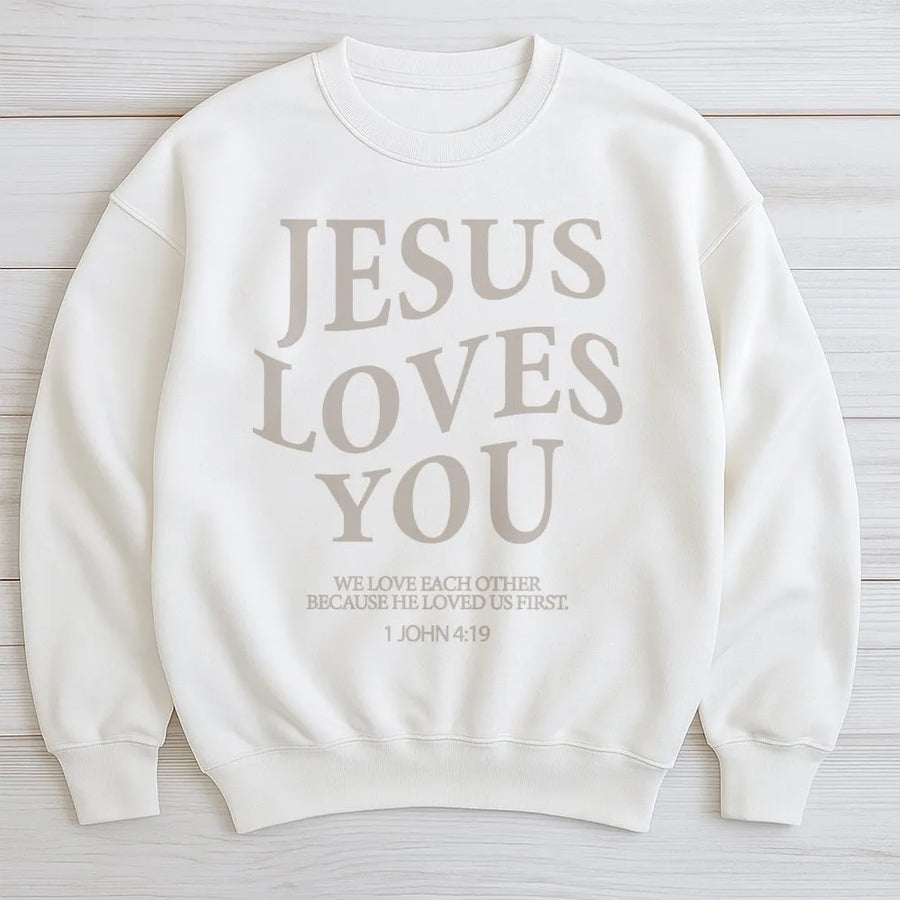 Jesus Loves You Sweatshirt | Bible Verse 1 John 4:19 Minimalist Design | Premium Cotton Blend | Christian Gift for Women & Men