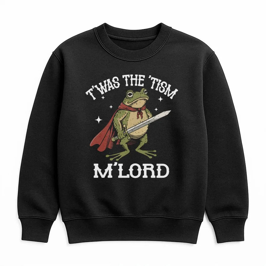 T'was The Tism M'Lord Sweatshirt | Medieval Knight Frog Graphic | Premium Cotton Blend | Funny Neurodivergent Gift for Him and Her