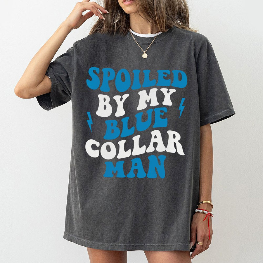 Spoiled By My Blue Collar Man T-Shirt | Retro Graphic Typography Design | 100% Cotton Premium Comfort | Funny Gift for Wife or Girlfriend