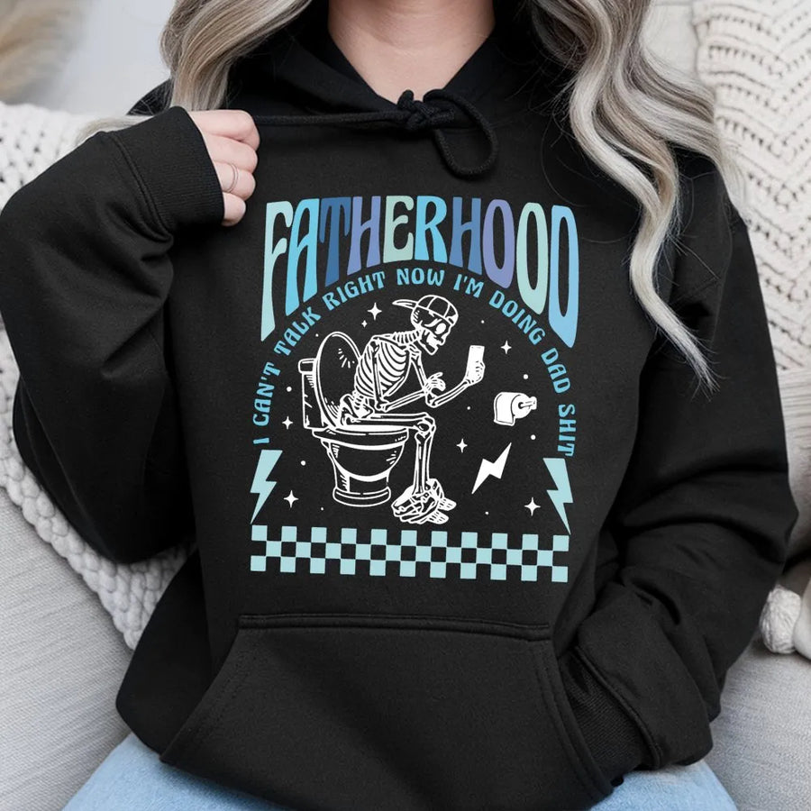 Fatherhood Funny Hoodie | I Can't Talk Right Now Doing Dad Shit Skeleton Graphic | Premium Cotton Blend | Gift for New Dad & Father's Day 2026