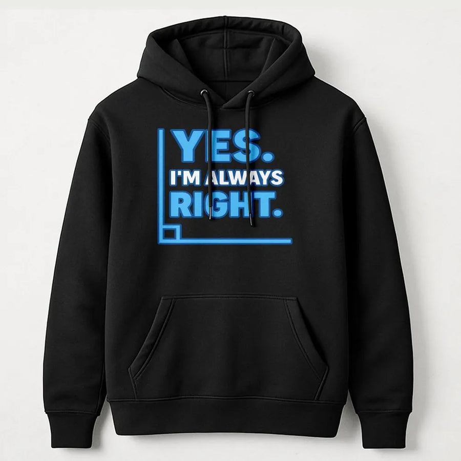Yes I'm Always Right Hoodie | Funny Math Pun Graphic | Premium Cotton Blend | Gift for Math Teachers and Students