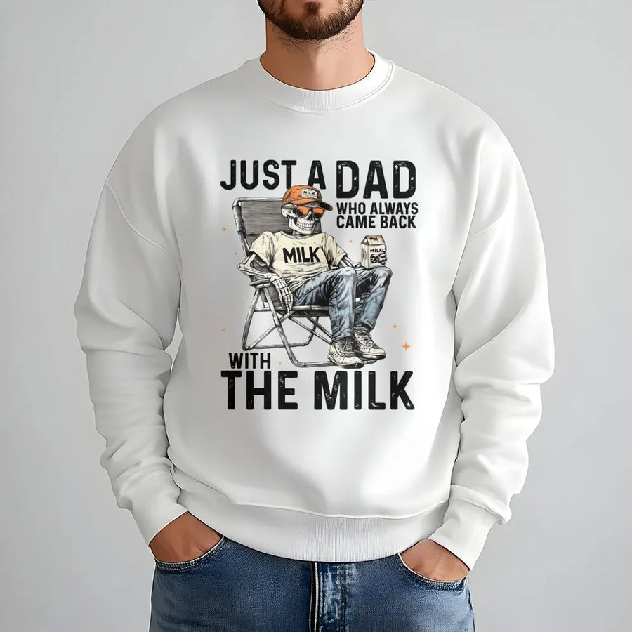Just A Dad Who Always Came Back With The Milk Sweatshirt | Funny Skeleton Father's Day 2026 Gift | Premium Cotton Blend Crewneck | Dad Humor Apparel
