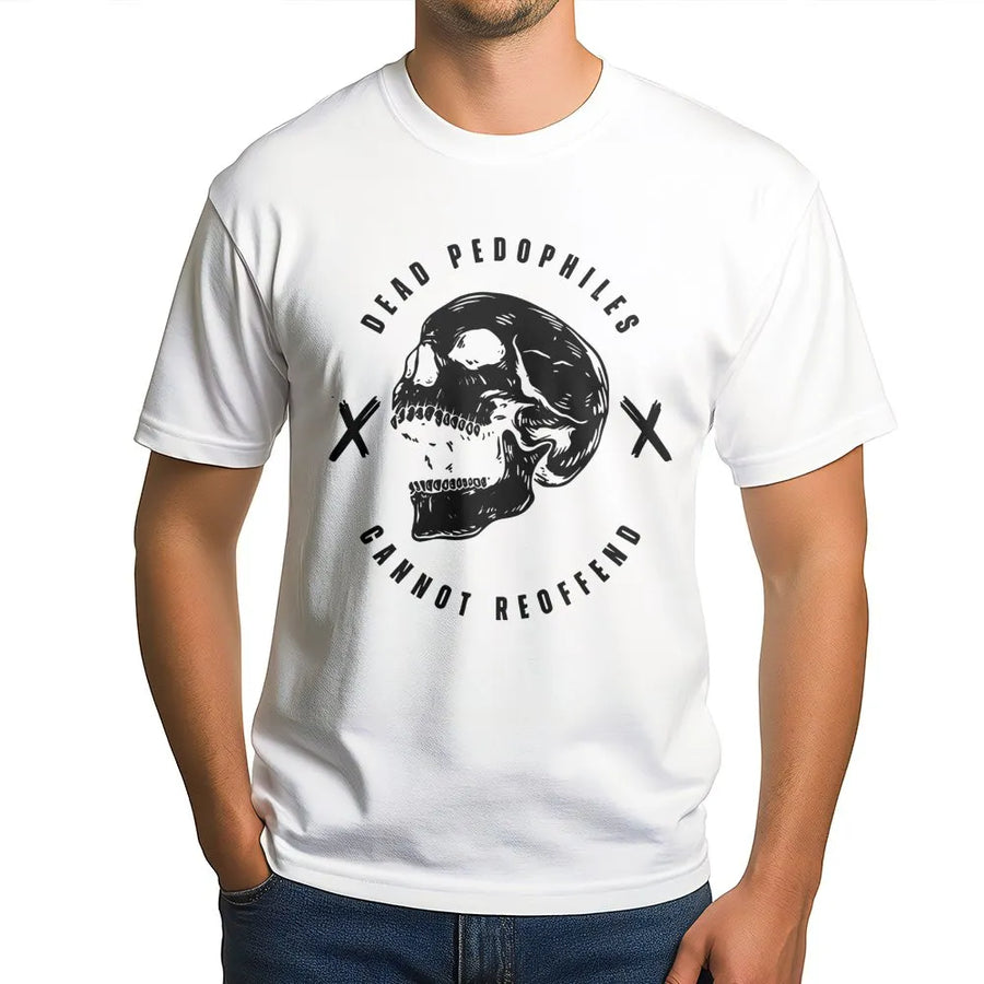 Dead Pedophiles Cannot Reoffend T-Shirt | Skull Graphic Streetwear | Premium Cotton Tee | Edgy Statement Gift for Activists