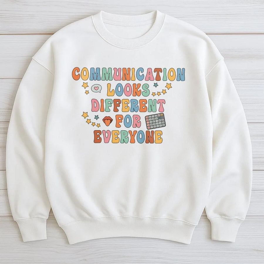 Neurodiversity Sweatshirt | Communication Looks Different For Everyone | Premium Cotton Blend | Gift for SLP Special Ed Teacher Autism Advocate
