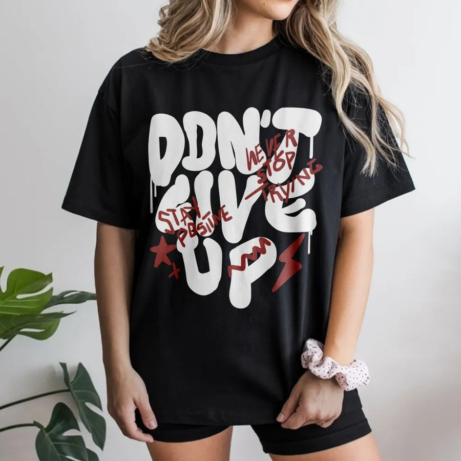 Don't Give Up T-Shirt | Motivational Graffiti Streetwear Tee | Premium 100% Cotton | Positive Mental Health Gift for Him & Her