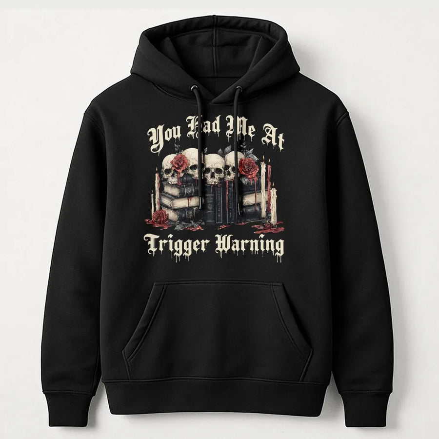 You Had Me At Trigger Warning Hoodie | Dark Academia Bookish Graphic | Premium Cotton Blend | Gift For Romantasy Readers & Book Lovers