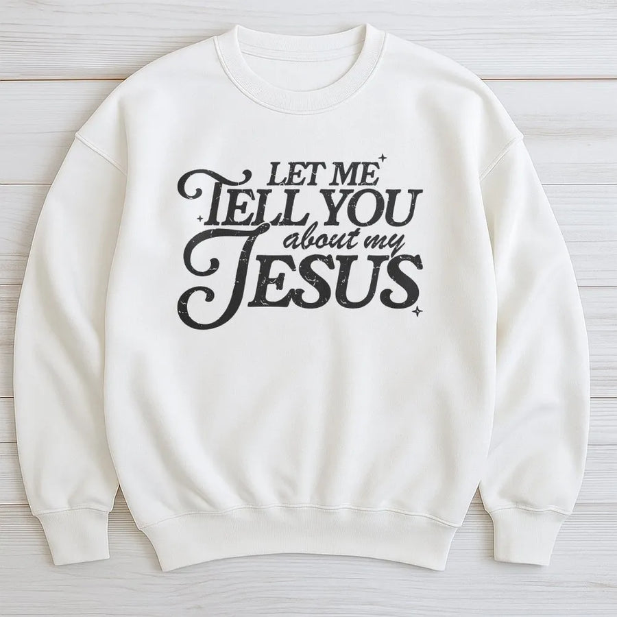 Let Me Tell You About My Jesus Shirt | Vintage Christian Faith Apparel | Soft Cotton Graphic Tee | Evangelism Gift for Women and Men