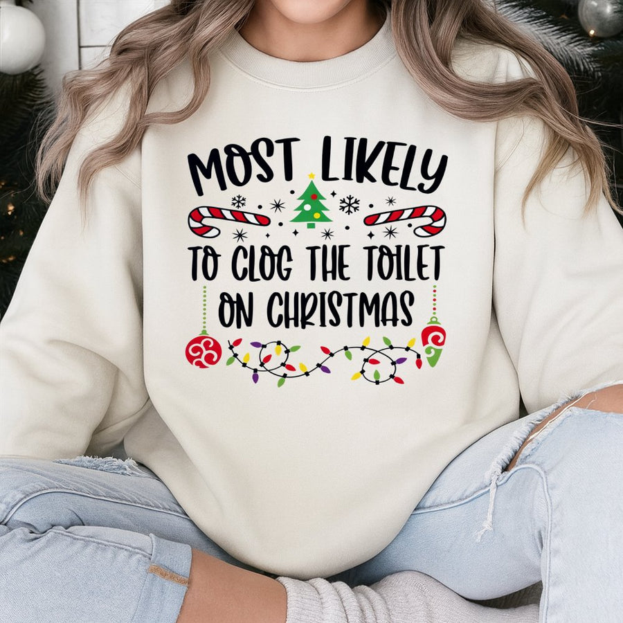 Most Likely To Clog The Toilet Christmas Sweatshirt | Funny Rude Holiday Graphic Crewneck | Premium Cotton Blend | Gift For Him Her Adults