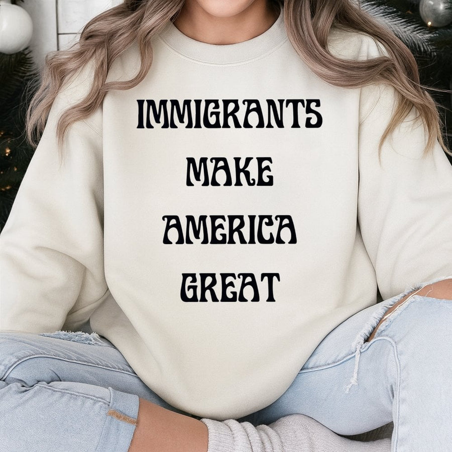 Immigrants Make America Great Sweatshirt | Retro Typography Graphic | Premium Cotton Blend | Pro-Immigration Human Rights Gift for Activists