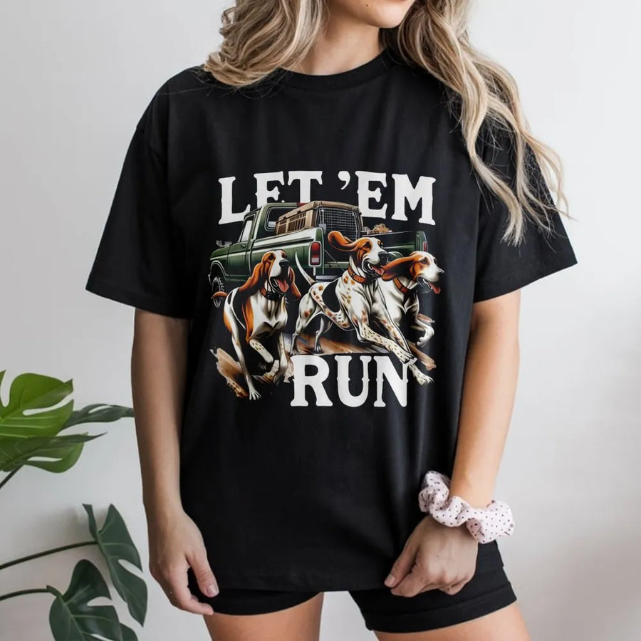 Hound Dog Hunting T-Shirt | Let 'Em Run Pickup Truck Graphic | Premium Soft Cotton Tee | Outdoor Gift for Hunters & Dog Lovers