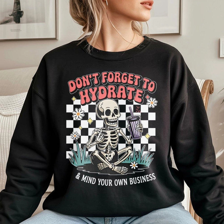Hydrate And Mind Your Own Business Sweatshirt | Retro Skeleton Checkered Graphic | Premium Cotton Blend | Funny Sarcastic Gift for Her