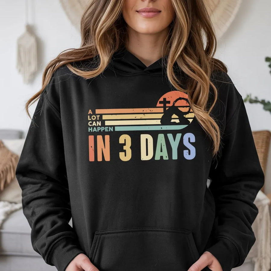 Christian Hoodie | A Lot Can Happen In 3 Days Inspirational Faith Design | Soft Cotton-Polyester Blend | Religious Easter Gift For Men & Women