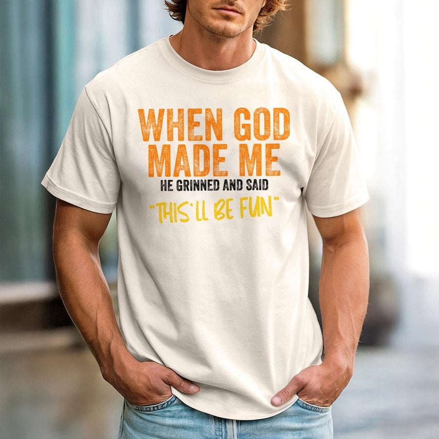 When God Made Me Funny Quote T-Shirt | Sarcastic Slogan Graphic Tee | Premium 100% Cotton Apparel | Humorous Gift For Friends And Family
