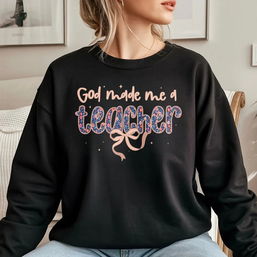 Christian Teacher Sweatshirt | Floral God Made Me a Teacher Design | Soft Cotton Blend Sweatshirt | Back to School Appreciation Gift for Educators
