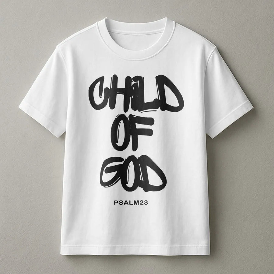 Child Of God T-Shirt | Psalm 23 Christian Graphic Faith Apparel | 100% Soft Cotton Premium Tee | Religious Gift for Men and Women