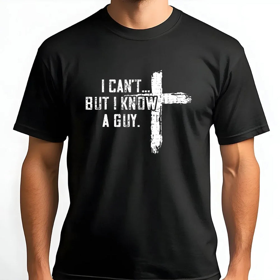 Christian T-Shirt | I Can't But I Know A Guy Graphic Sweatshirt | Distressed Cross Design | Unisex Faith Based Religious Gift