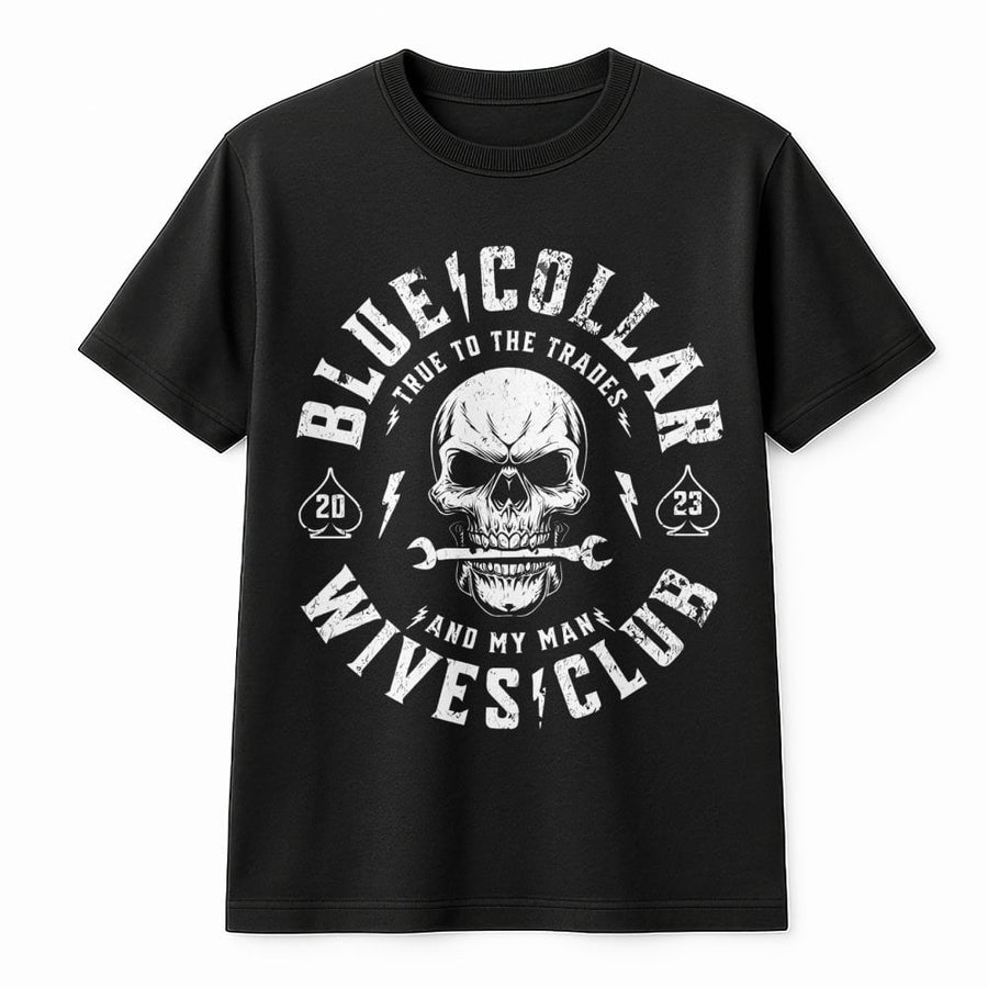 Blue Collar Wives Club T-Shirt | Skull With Wrench Graphic | Premium 100% Cotton | Funny Tradesman Wife Gift Idea